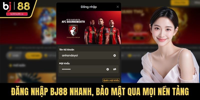 Đăng Nhập BJ88 Nhanh, Bảo Mật Qua Mọi Nền Tảng