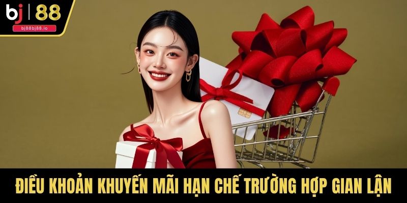 Điều khoản khuyến mãi hạn chế trường hợp gian lận khi tham gia