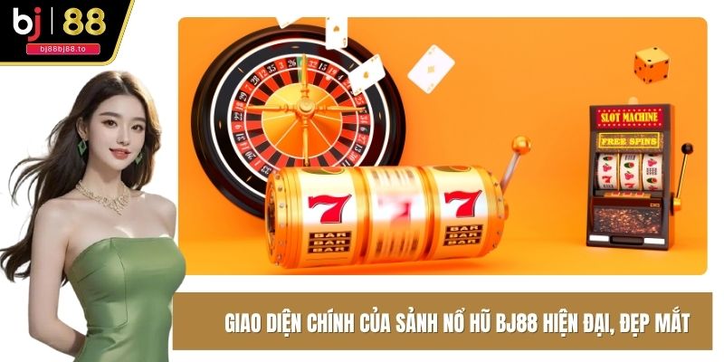 Giao diện chính của sảnh nổ hũ BJ88 hiện đại, đẹp mắt