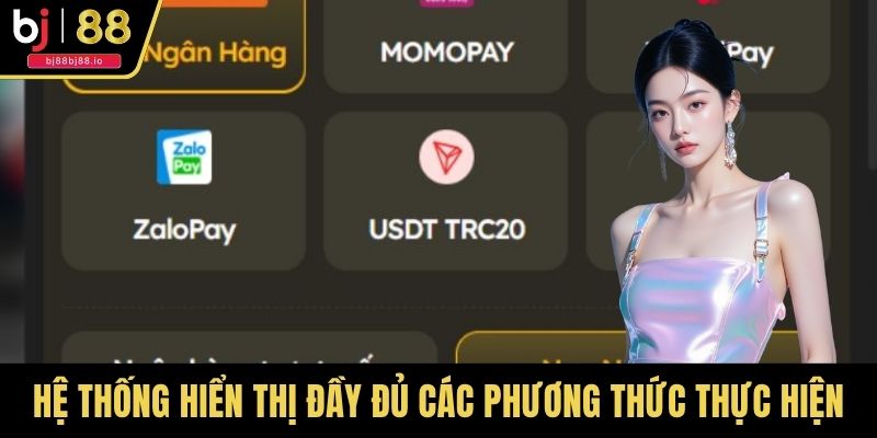 Hệ thống hiển thị đầy đủ các phương thức có thể thực hiện