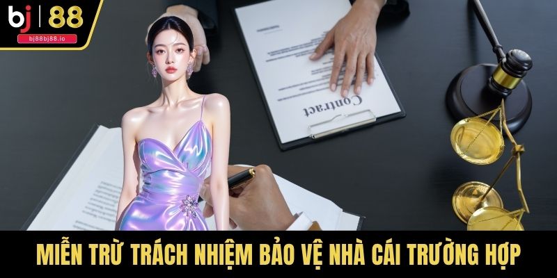 Miễn trừ trách nhiệm bảo vệ nhà cái với những trường hợp bất khả kháng