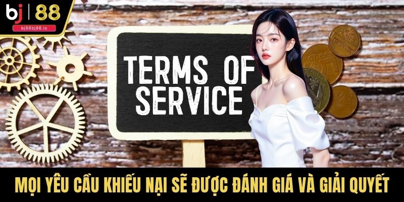 Mọi yêu cầu khiếu nại của hội viên sẽ được đánh giá và giải quyết