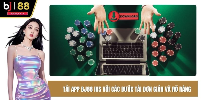 Tải app BJ88 iOS với các bước tải đơn giản và rõ ràng