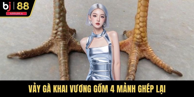 Vảy gà khai vương gồm 4 mảnh ghép lại