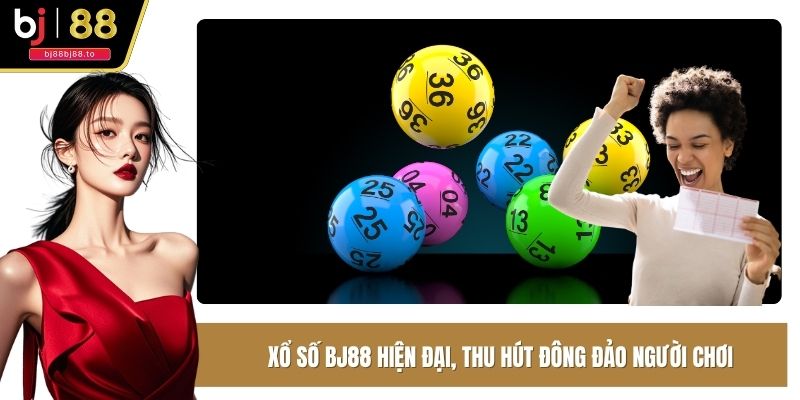 Xổ số BJ88 hiện đại, thu hút đông đảo người chơi